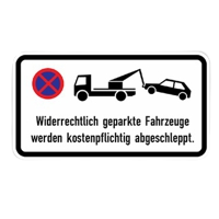 Zusatzzeichen - Parkverbot: widerrechtlich geparkte Fahrzeuge werden kostenpflichtig abgeschleppt