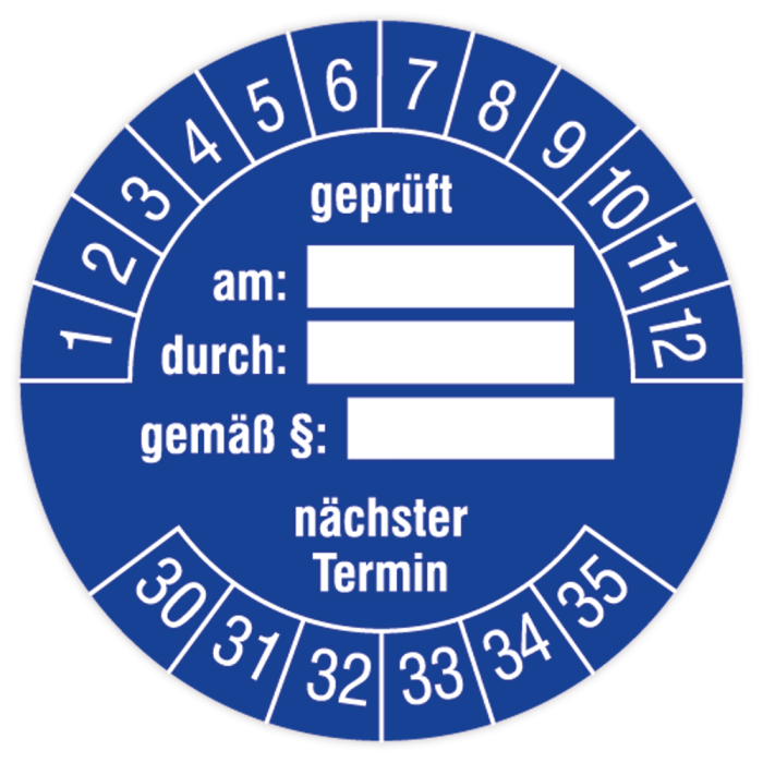 Prüfplakette, geprüft am… durch… gemäß §… nächster Termin, 2030 - 2035, in verschiedenen Ausführungen