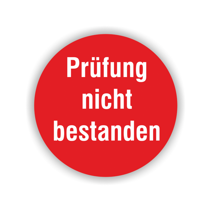 Prüfplakette, Prüfung nicht bestanden, Standardfolie, verschiedene Ausführungen