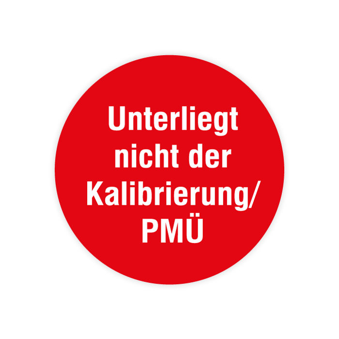Prüfplakette, Unterliegt nicht der Kalibrierung / PMÜ, Dokumentenfolie, verschiedene Ausführungen