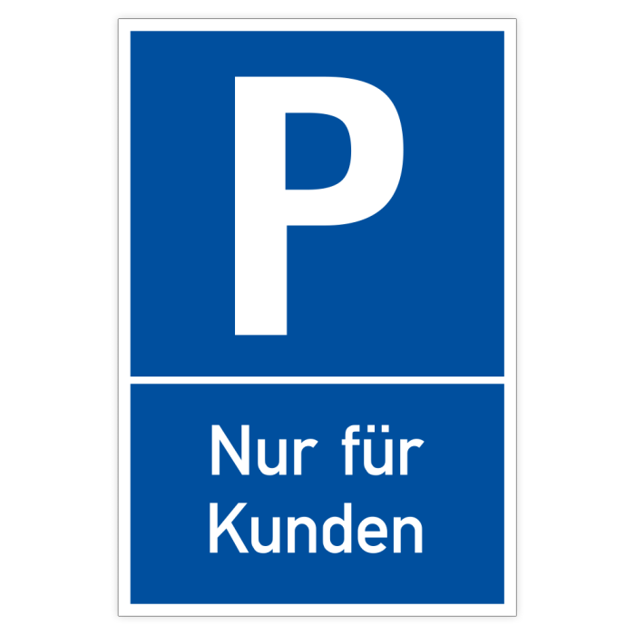 Parkplatzschild, Nur für Kunden, Aluminium oder Kunststoff