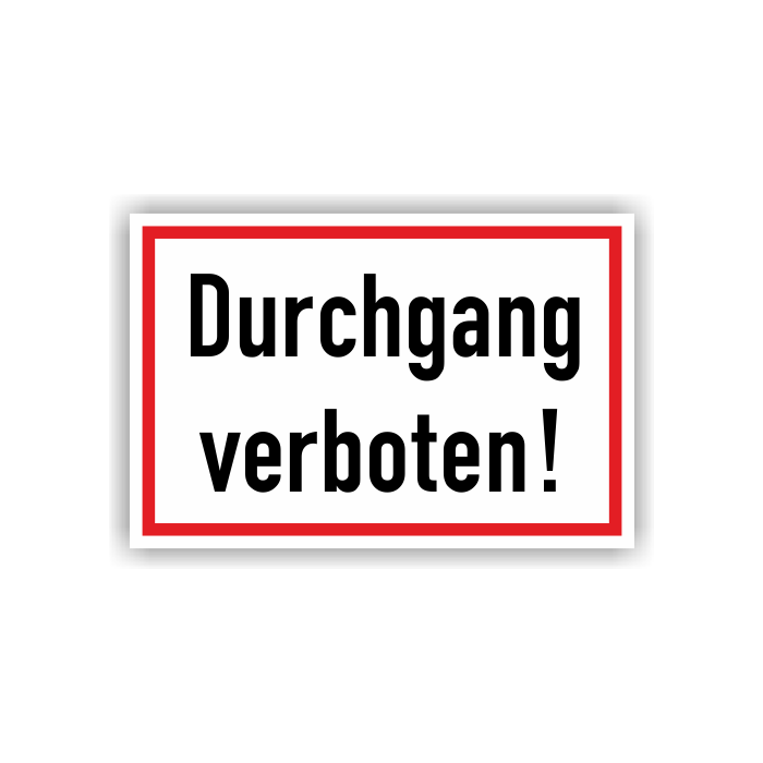 Verbotsschild m. Hinweistext, Durchgang verboten!, verschiedene Ausführungen