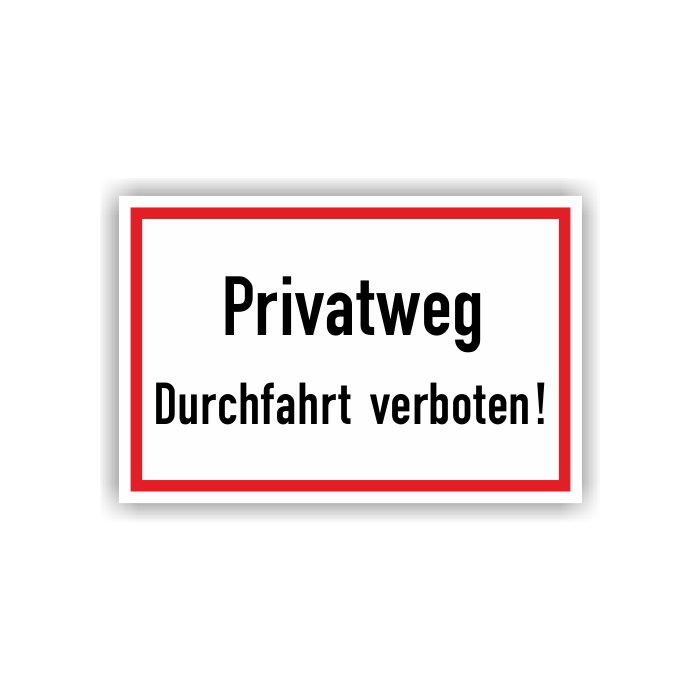 Verbotsschild m. Hinweistext, Privatweg Durchfahrt verboten!, Aluminium, 350 x 250 mm