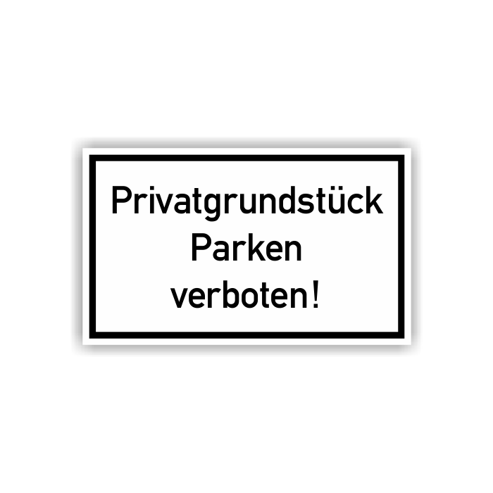 Verbotsschild m. Hinweistext, Privatgrundstück Parken verboten!, verschiedene Ausführungen