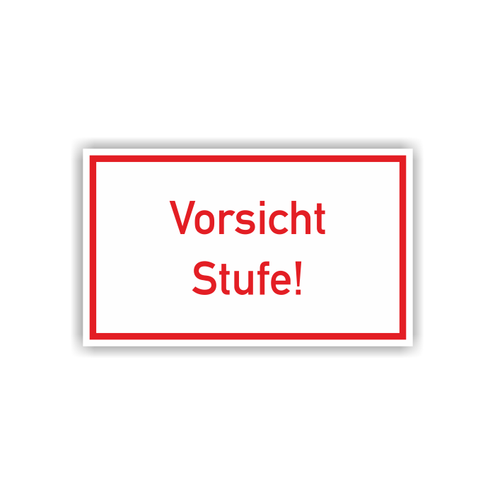 Warnschild m. Hinweistext, Vorsicht Stufe, verschiedene Ausführungen
