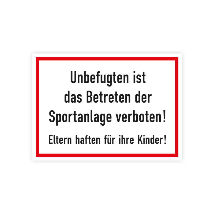 Verbotsschild m. Hinweistext, Unbefugten ist das Betreten der Sportanlage verboten, Alu, 350x250 mm