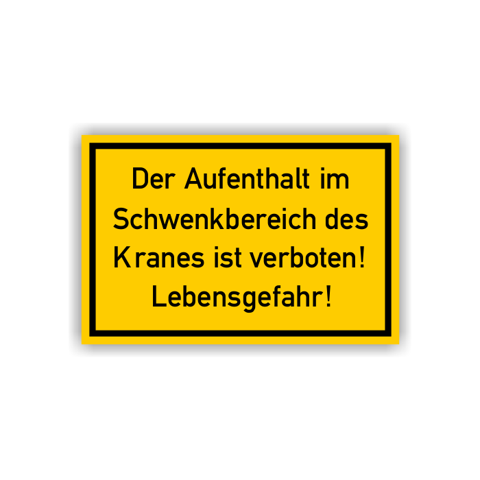 Warnschild m. Hinweistext, Aufenthalt im Schwenkb. des Kranes ist verboten!, Folie gelb, 300 x 200 mm