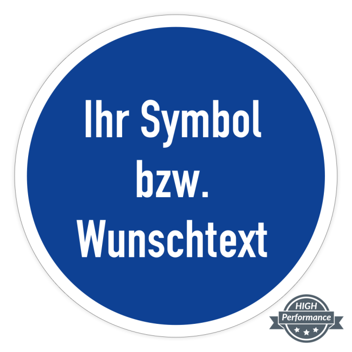 Gebotsschild mit individuellem Aufdruck, Aufkleber mit Schutzlaminat und extra starker Klebkraft