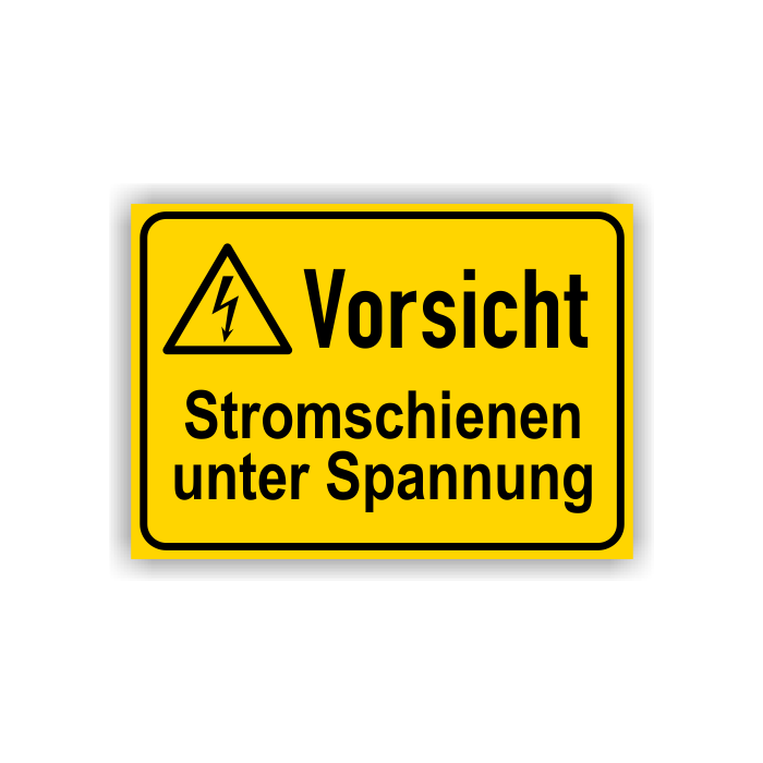 Warnschild, Vorsicht! Stromschienen unter Spannung