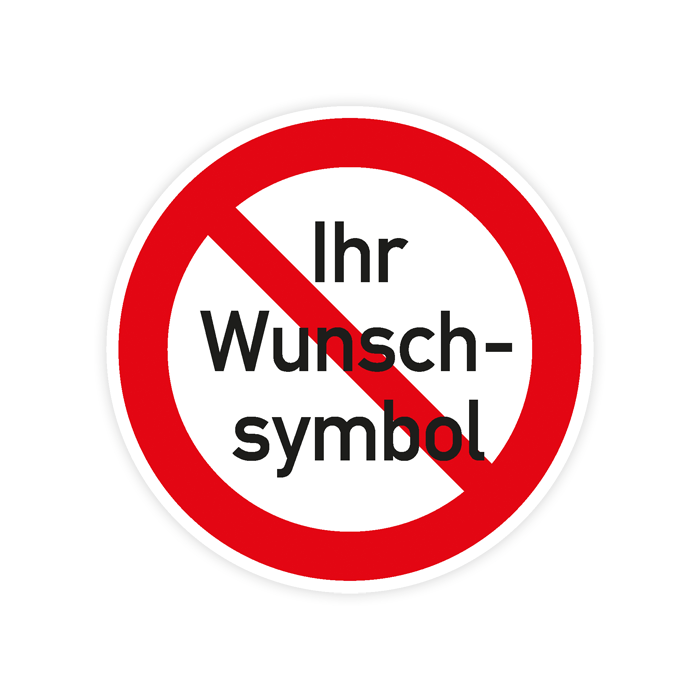 Verbotsschild mit Wunschpiktogramm, Allgemeines Verbot