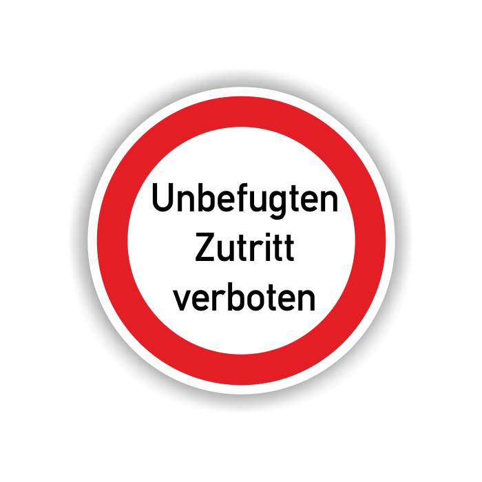 Verbotsschild, Unbefugten Zutritt verboten, praxisbewährt