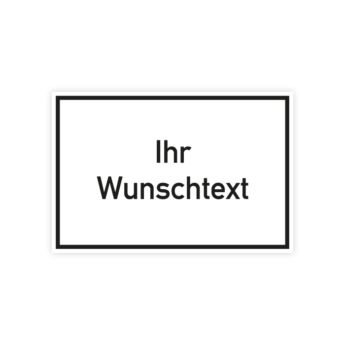 Hinweisschild, individueller Aufdruck, Aufkleber mit Schutzlaminat, extra starke Klebkraft
