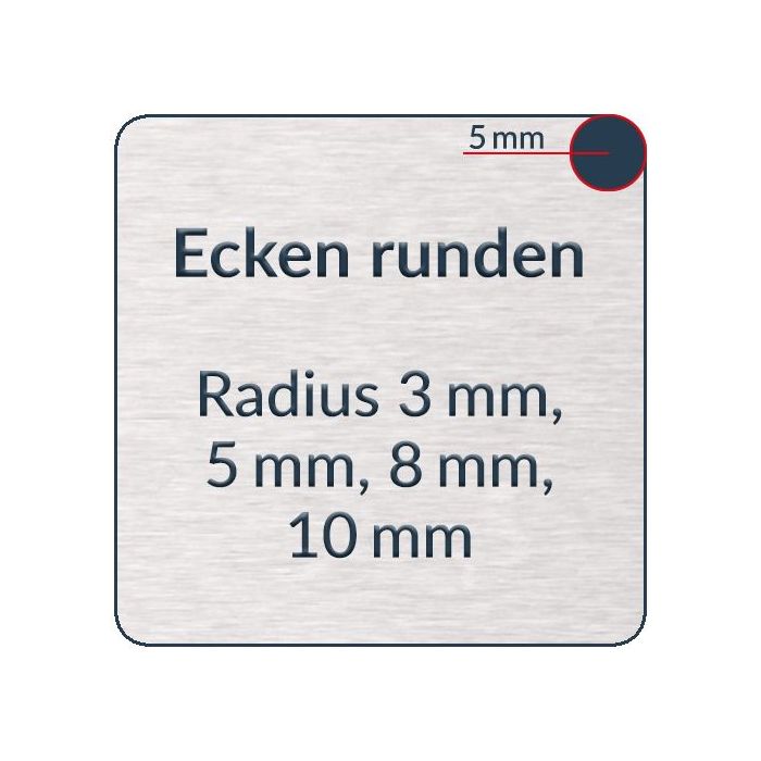 Ecken runden für Aluminium Typenschilder, Zusatzkosten / Schild, Radien: 3, 5, 8 oder 10 mm