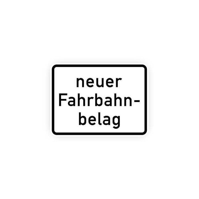 Zusatzzeichen StVO, neuer Fahrbahnbelag VZ 1007-52, Alu 2 mm Flachform