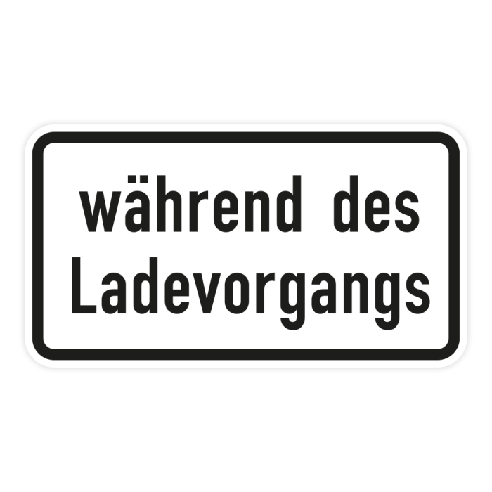 Zusatzzeichen StVO, während des Ladevorgangs, VZ 1053-54, Alu 2 mm, verschiedene Ausführungen