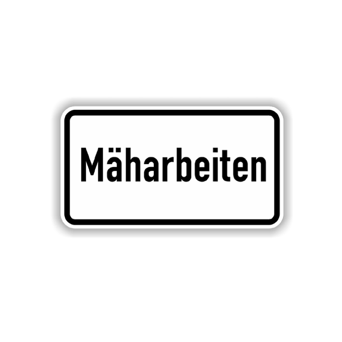 Zusatzzeichen, Mäharbeiten Alu 2 mm, Flachform,
