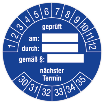 Prüfplakette, geprüft am… durch… gemäß §… nächster Termin, 2030 - 2035, in verschiedenen Ausführungen