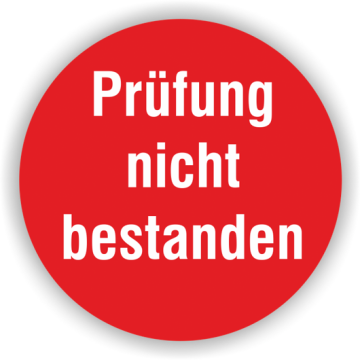 Prüfplakette, Prüfung nicht bestanden, Standardfolie, verschiedene Ausführungen