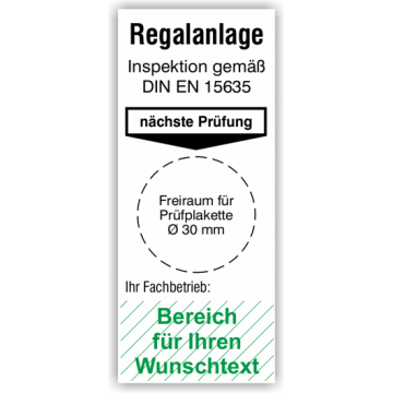 Grundplakette, Regalanlage - Inspektion gemäß DIN EN 15635 - nächste Prüfung, mit Wunschtext