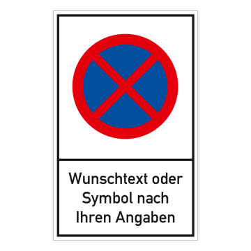 Parkverbotsschild, Absolutes Haltverbot mit Wunschtext, Aluminium 2 mm