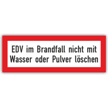 Feuerwehrzeichen, EDV im Brandfall nicht mit Wasser oder Pulver löschen, Aufkl., 297 x 105 mm