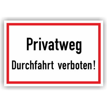Verbotsschild m. Hinweistext, Privatweg Durchfahrt verboten!, Aluminium, 350 x 250 mm