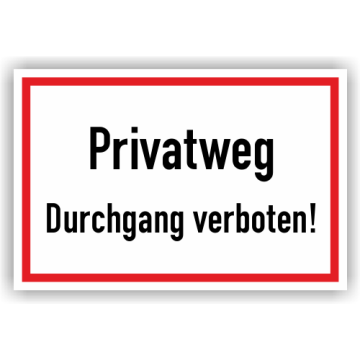 Verbotsschild m. Hinweistext, Privatweg Durchgang verboten!, Aluminium, 350 x 250 mm