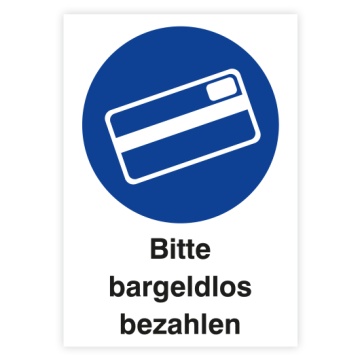Hinweisschild, Bitte bargeldlos bezahlen verschiedene Materialien und Formate