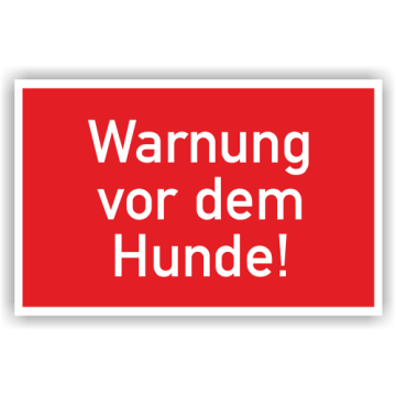 Warnschild m. Hinweistext, Warnung vor dem Hunde! Kunststoff, 250 x 150 mm