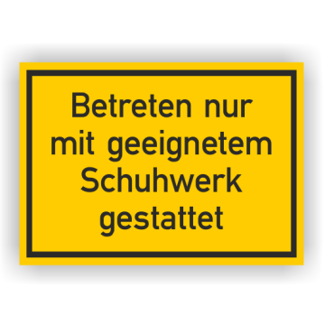 Hinweisschild, Betreten nur mit geeignetem Schuhwerk gestattet, Kunststoff, 350 x 250 mm