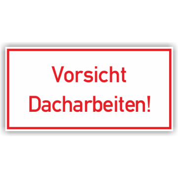 Warnschild m. Hinweistext, Vorsicht Dacharbeiten! Kunststoff, 400 x 200 mm