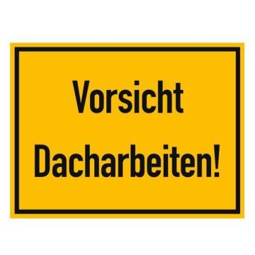 Warnschild m. Hinweistext, Vorsicht Dacharbeiten! Aluminium 0,8 mm, 400 x 300 mm