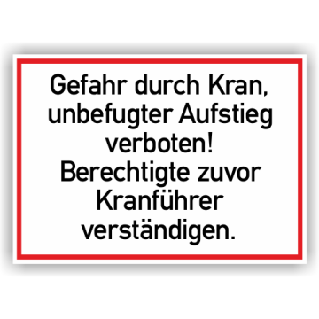Verbotsschild m. Hinweistext, Gefahr durch Kran, unbefugter Aufstieg verboten!, Alu, 350 x 250 mm