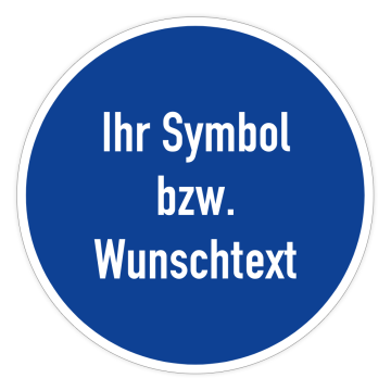 Gebotsschild mit Wunschpiktogramm oder Wunschtext, Aluminium, 2 mm