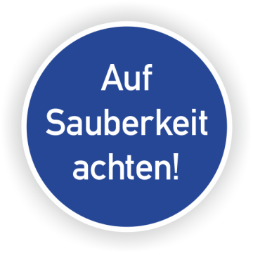Gebotsschild, Auf Sauberkeit achten!, praxisbewährt, Aufkleber, Folie