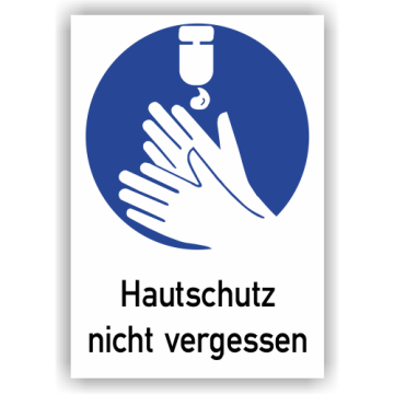 Gebotsschild, Hautschutz nicht vergessen, praxisbewährt, Kunststoff, 210 x 297 mm