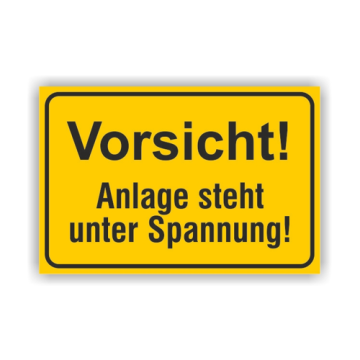 Warnschild, Vorsicht! Anlage steht unter Spannung!