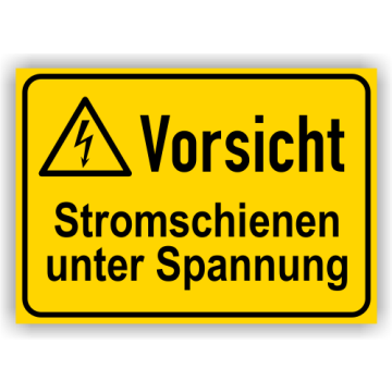 Warnschild, Vorsicht! Stromschienen unter Spannung