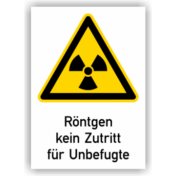 Warnschild, Röntgen kein Zutritt für Unbefugte, DIN 25430