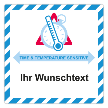 Gefahrgutetikett, TIME & TEMPERATURE SENSITIVE, mit Wunschtext, 100 x 100 mm, versch. Varianten