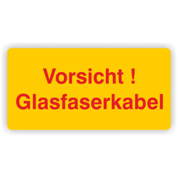Warnaufkleber, Vorsicht! Glasfaserkabel, Folie,