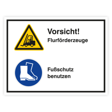 Kombischild, Vorsicht! Flurförderzeuge, Fußschutz benutzen,  ISO 7010, verschiedene Materialien