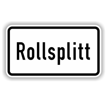 Zusatzzeichen StVO, Rollsplitt VZ 1007-32, Alu 2 mm