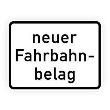 Zusatzzeichen StVO, neuer Fahrbahnbelag VZ 1007-52, Alu 2 mm Flachform
