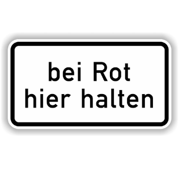 Zusatzzeichen StVO, Bei Rot hier halten  VZ 1012-35, Alu 2 mm flach,