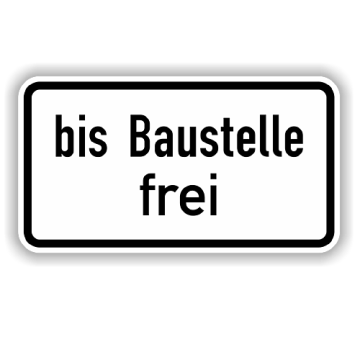 Zusatzzeichen StVO, bis Baustelle frei VZ 1028-31, Alu 2 mm flach