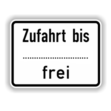 Zusatzzeichen StVO, Zufahrt bis ... frei VZ 1028-33, Alu 2 mm flach