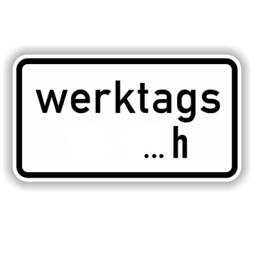 Zusatzzeichen StVO, werktags von...bis...h VZ 1042-31, Alu 2 mm flach