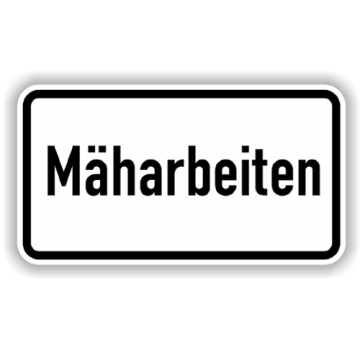 Zusatzzeichen, Mäharbeiten Alu 2 mm, Flachform,