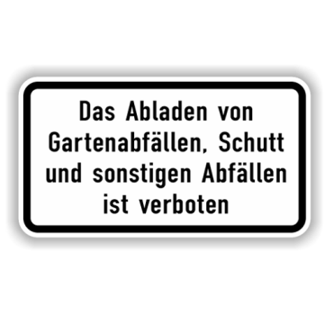 Zusatzzeichen, Das Abladen von Gartenabfällen... verboten, Alu 2 mm, Flachform,